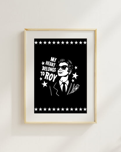 MY HEART BELONGS TO ROY - PRINT