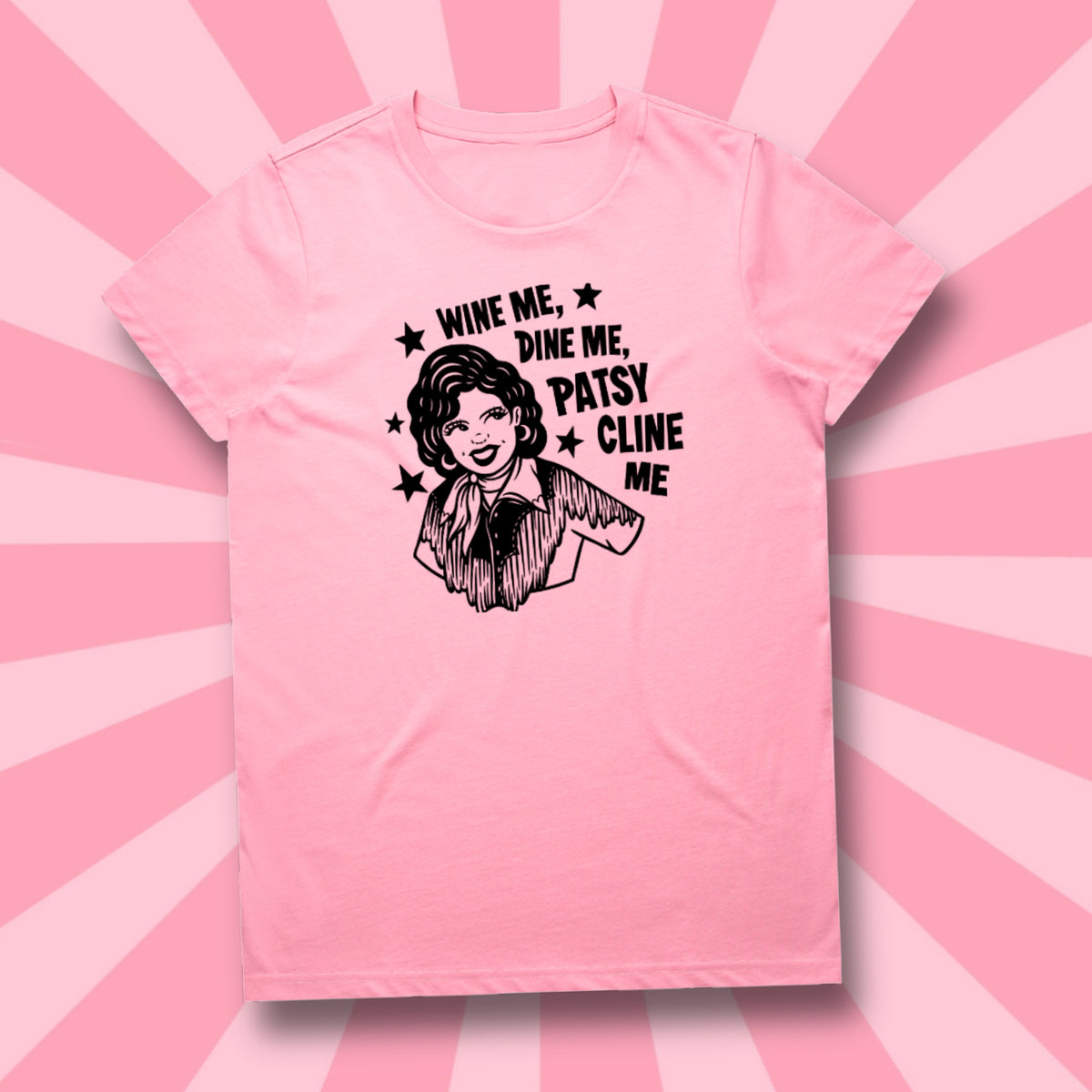 WINE ME DINE ME 'PATSY CLINE' ME - TEE