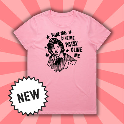 WINE ME DINE ME 'PATSY CLINE' ME - TEE