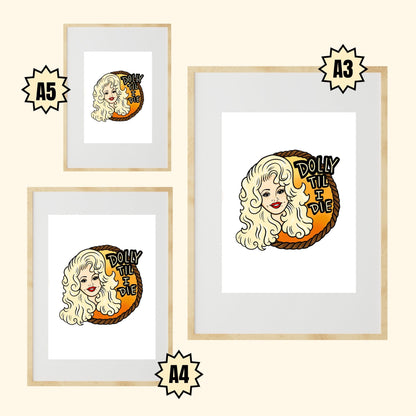 DOLLY TIL' I DIE - PRINT