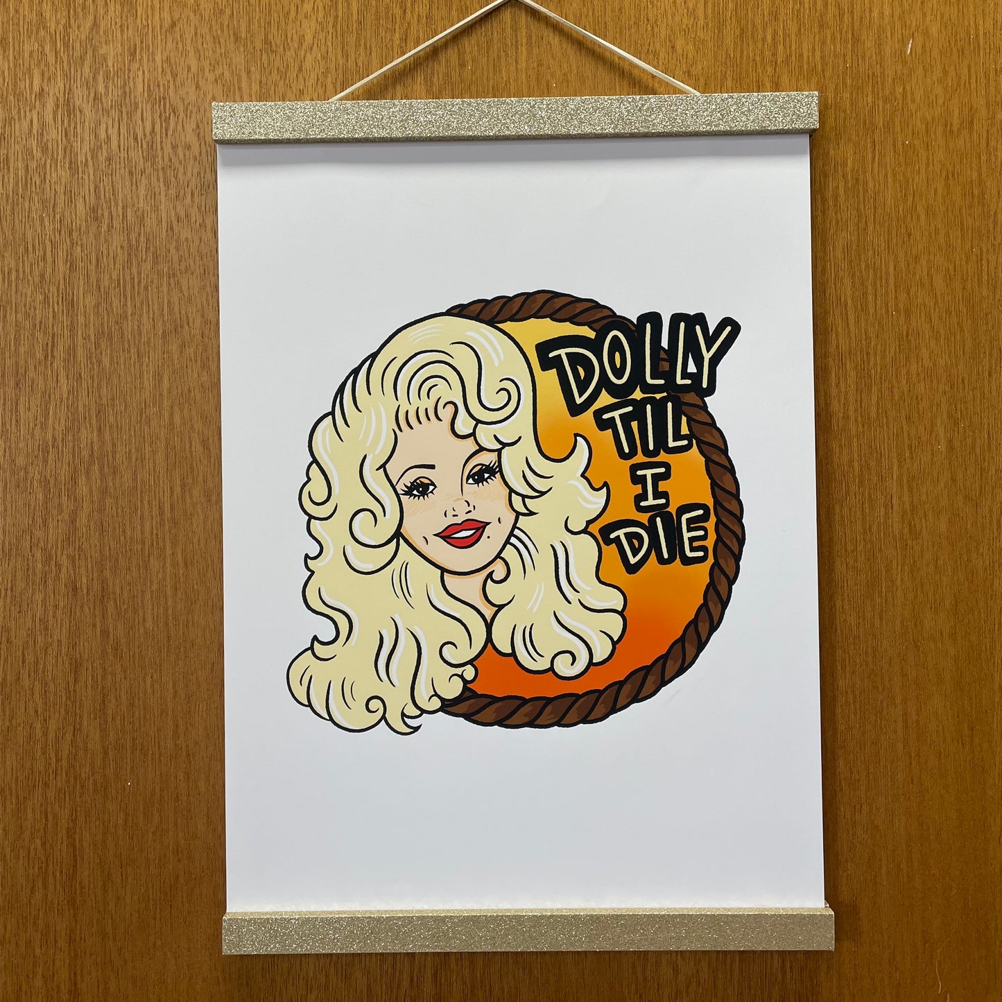 Dolly Til' I Die - Print